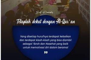 Tetaplah dekat dengan Al-Qur’an