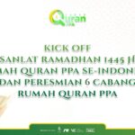 Kick off sanlat Ramadhan 1445 dan peresmian 6 cabang Rumah Qur’an PPA