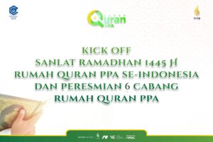 Kick off sanlat Ramadhan 1445 dan peresmian 6 cabang Rumah Qur’an PPA